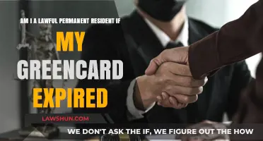 Expired Green Card: Am I Still a Lawful Permanent Resident?