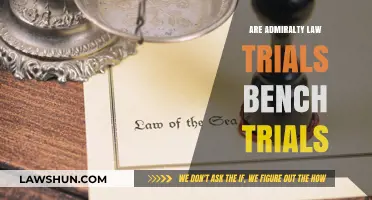 Are Admiralty Law Trials Bench Trials? Exploring Maritime Legal Proceedings