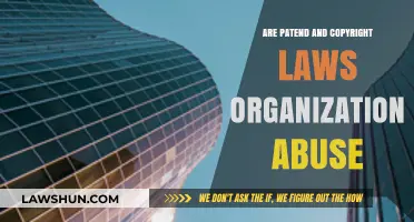 Patent and Copyright Laws: Organizational Abuse or Necessary Protection?