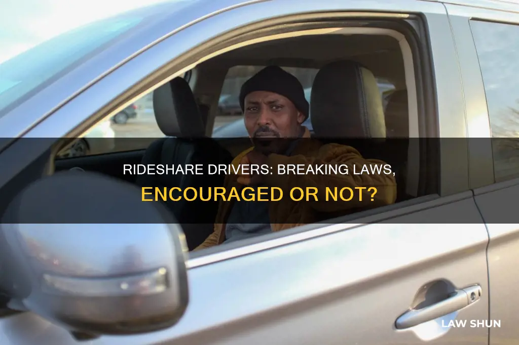 are rideshare drivers encougred to break the law