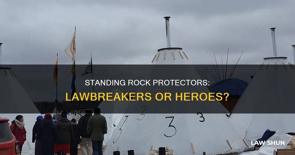 are standing rock protectors breaking the law