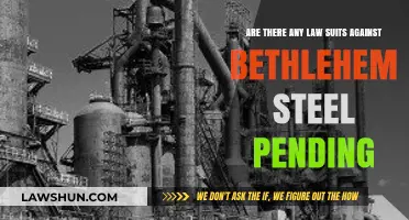 Pending Lawsuits Against Bethlehem Steel: Current Legal Battles and Updates