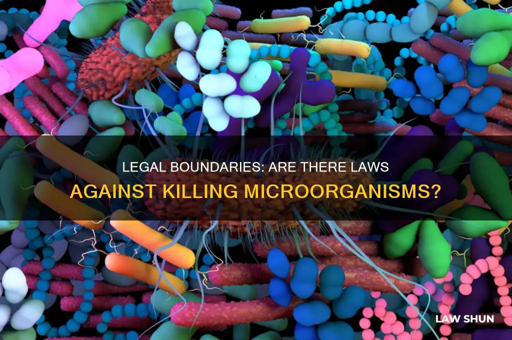 are there laws against killing microorginsms