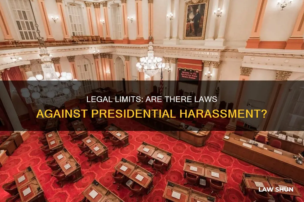 are there laws against presidential harassment