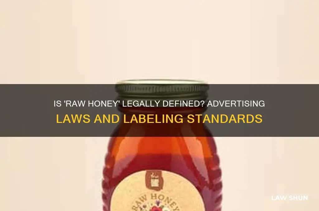 are there laws regarding advertising honey as raw