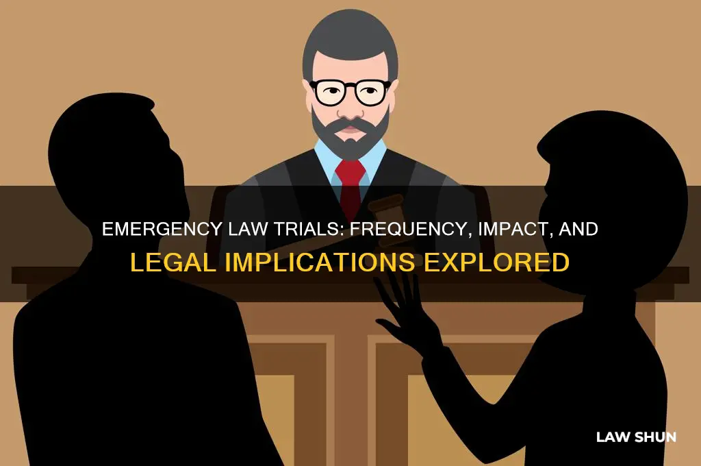 are there many emergency law trials