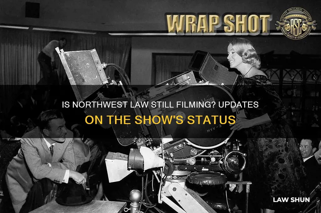 are they still filming northwest law