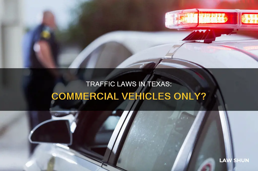 are traffic laws in texas only apply to commercial vehicles