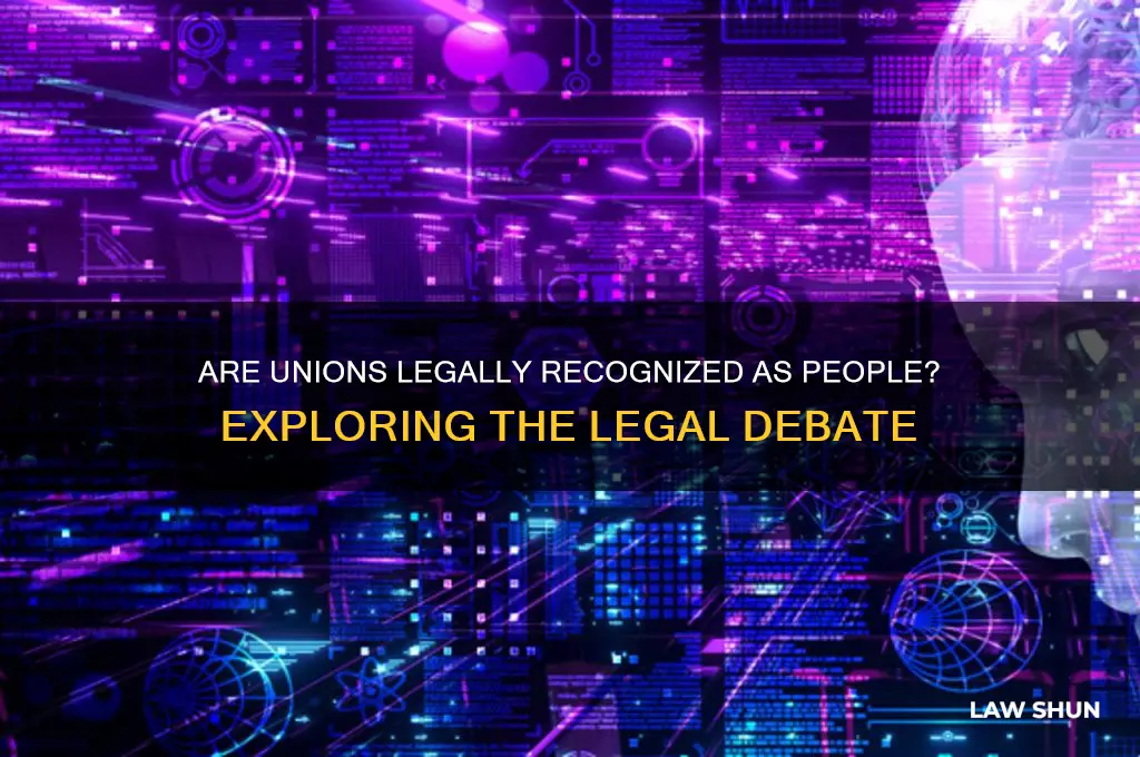 are unions people by law