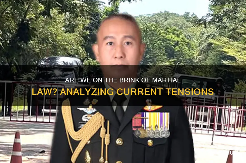 are we close to marshal law