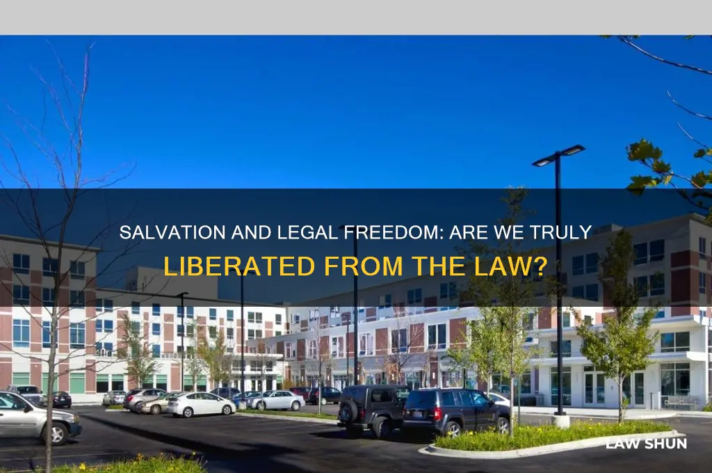 are we free from the law because of our salvation