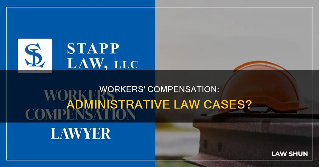 are workers compensation cases adminstrative law cases