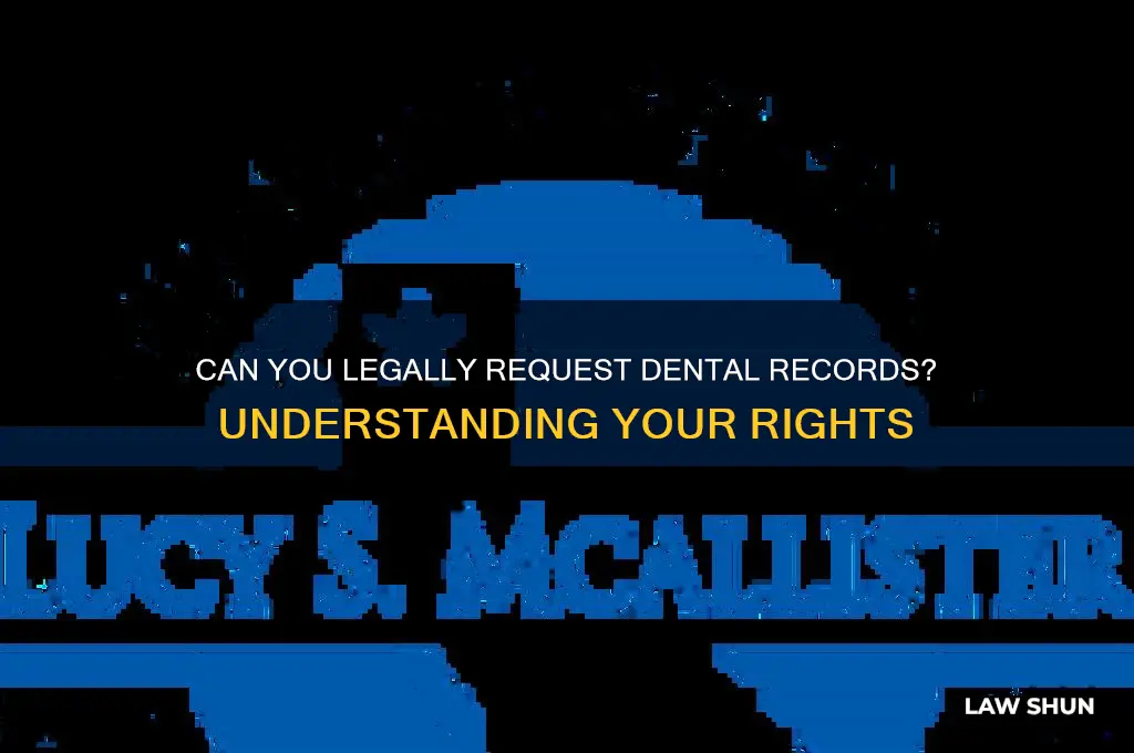 are you a le to requast dental records by law