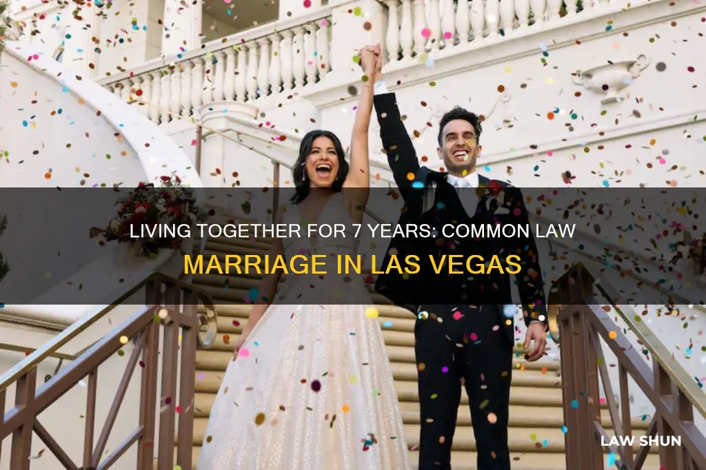 are you common law married after 7 years in lasvegas