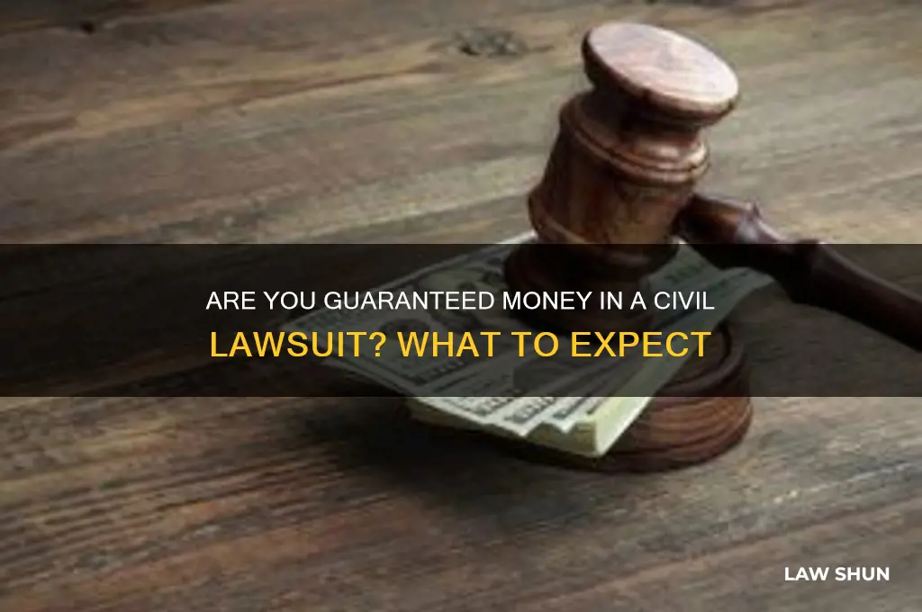 are you garanteed money in a civil law suit