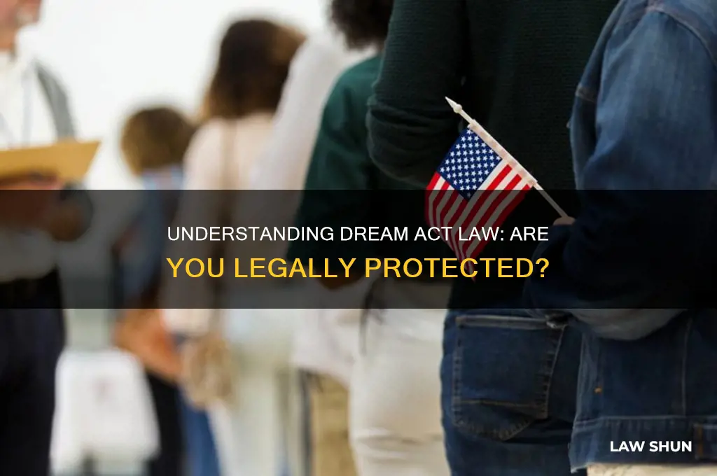 are you legal with dream act law