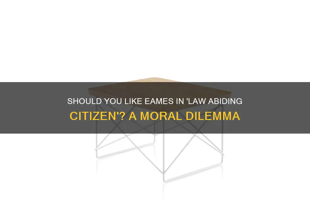 are you supposed to like eames on law abiding citizen