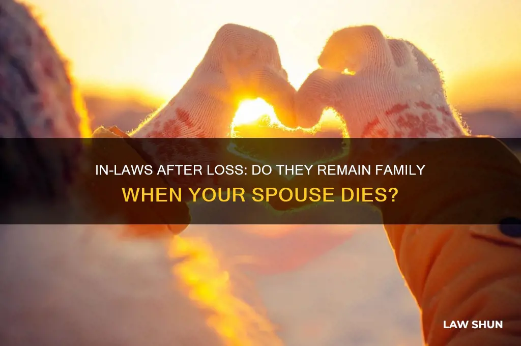 are your in-laws still your in-laws after your spouse dies