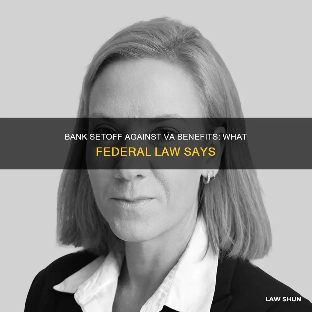 can a bank setoff against va benefits federal law