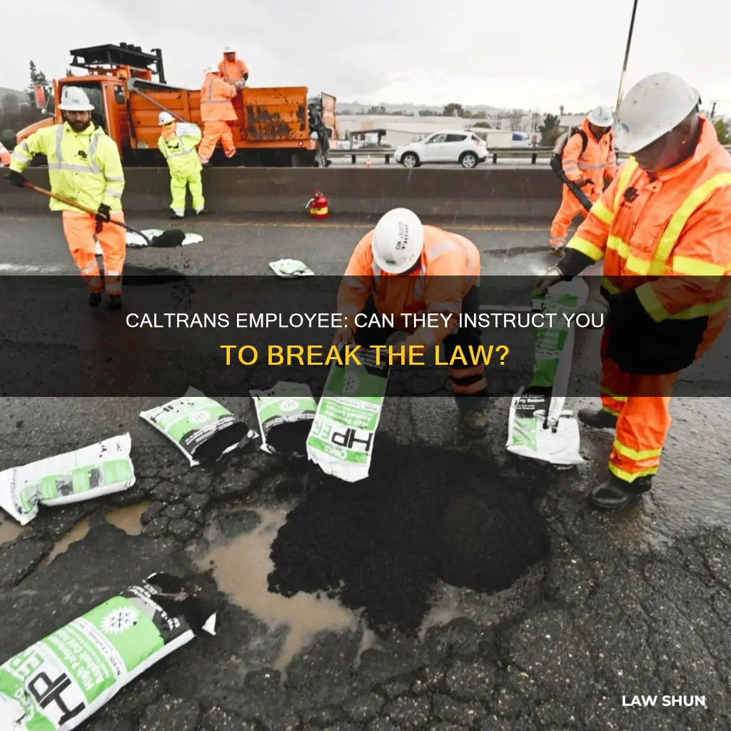 can a caltrans employee instruct me to violate the law