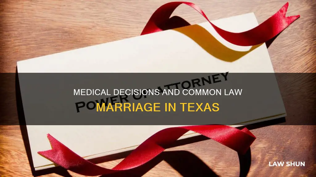can a common law spouse make medical decisions in texas