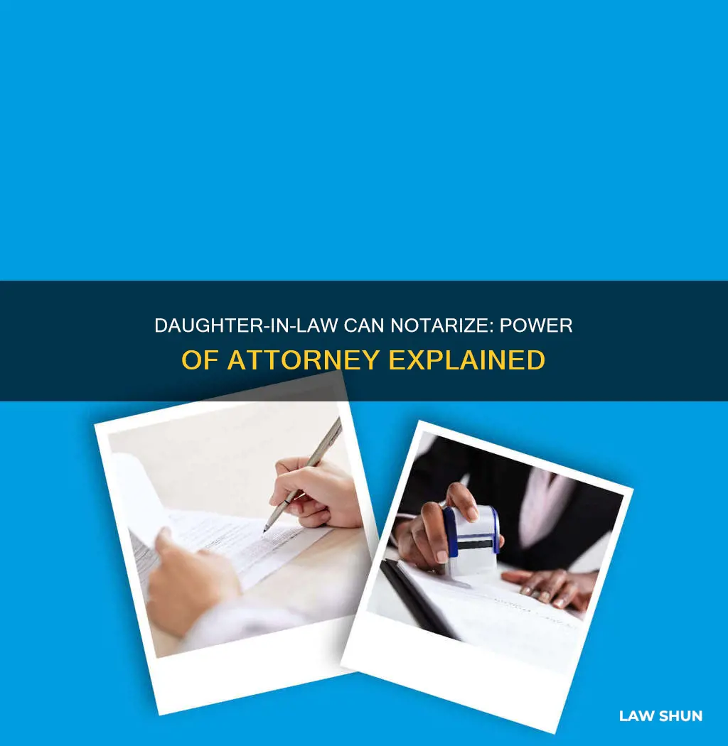 can a daughter-in-law notarize a durable power of attorney