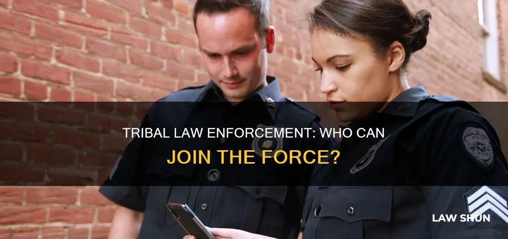can anyone become tribal law emforcement