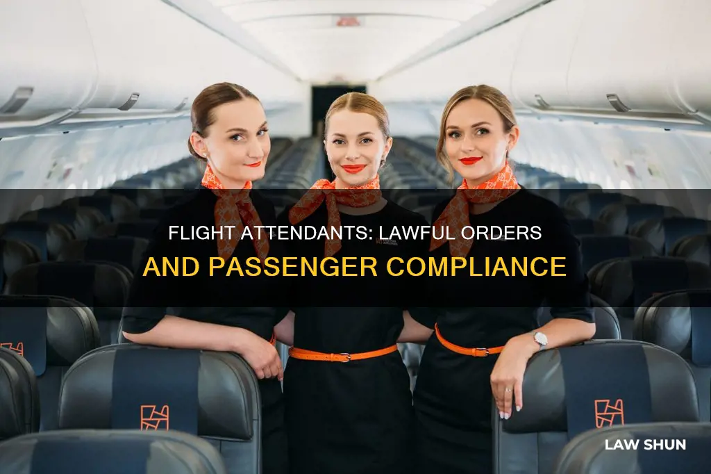 can flight attendents give lawful orders to passengers