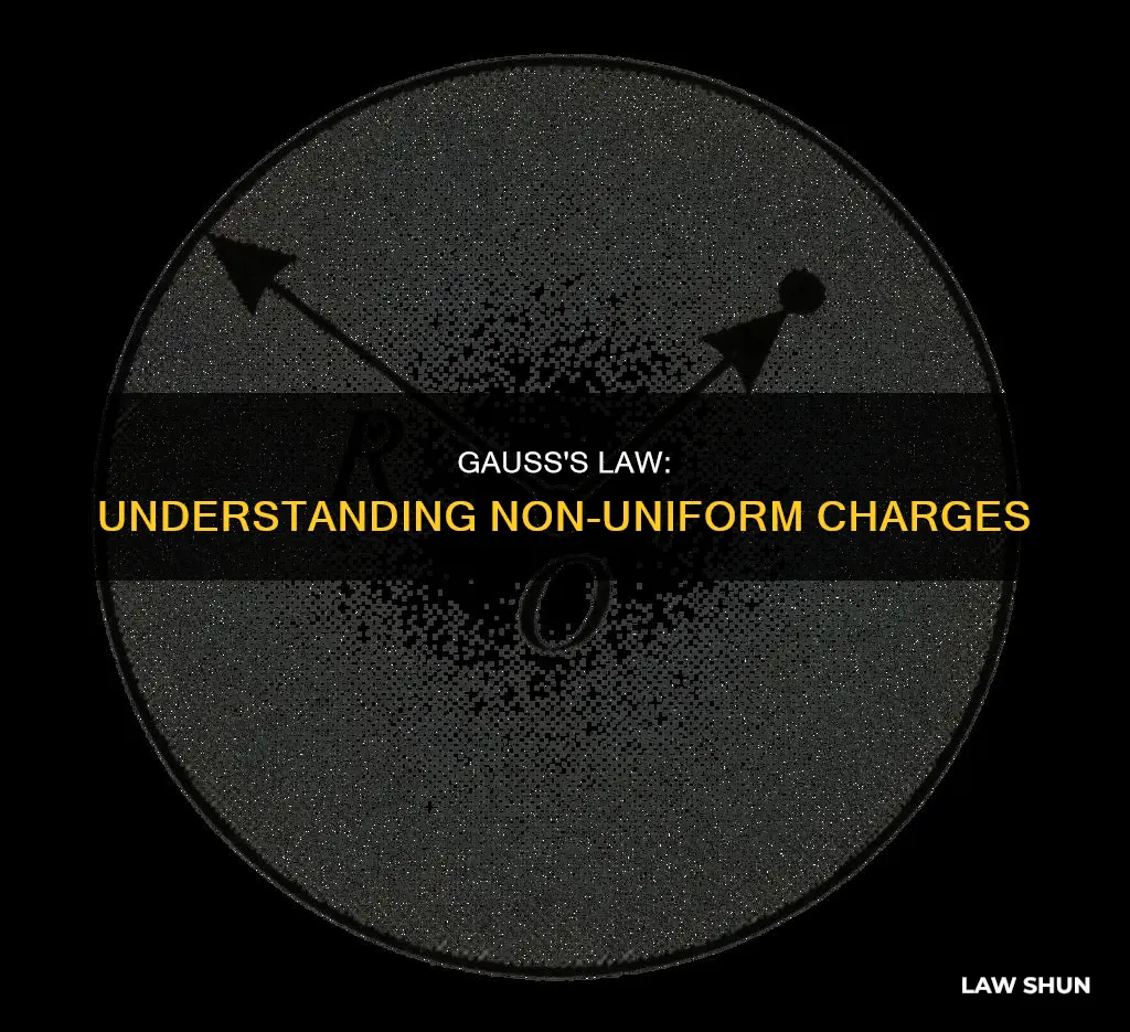 can gauses law be used for non uniform charge