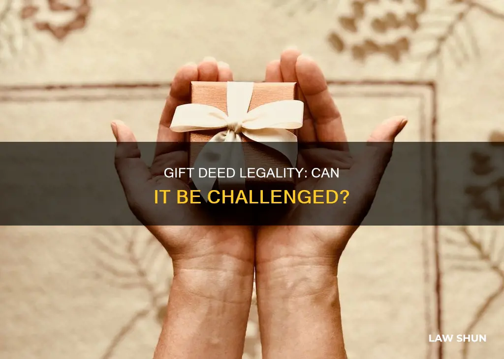 can gift deed be challenged in court of law