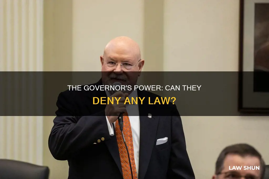 can governor deny any law