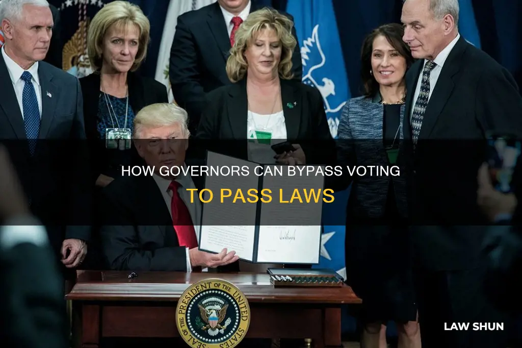 can governor pass laws without a vote