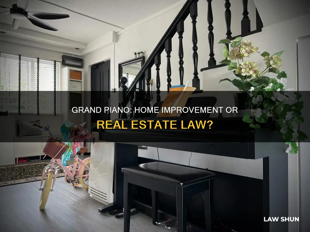 can grand piano be considered home improvement real estate law