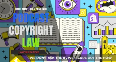 Adapting Blog Posts: Copyright Law for Podcasts