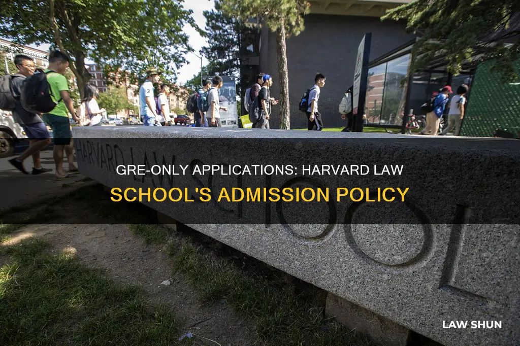 can i apply to harvard law with just gre