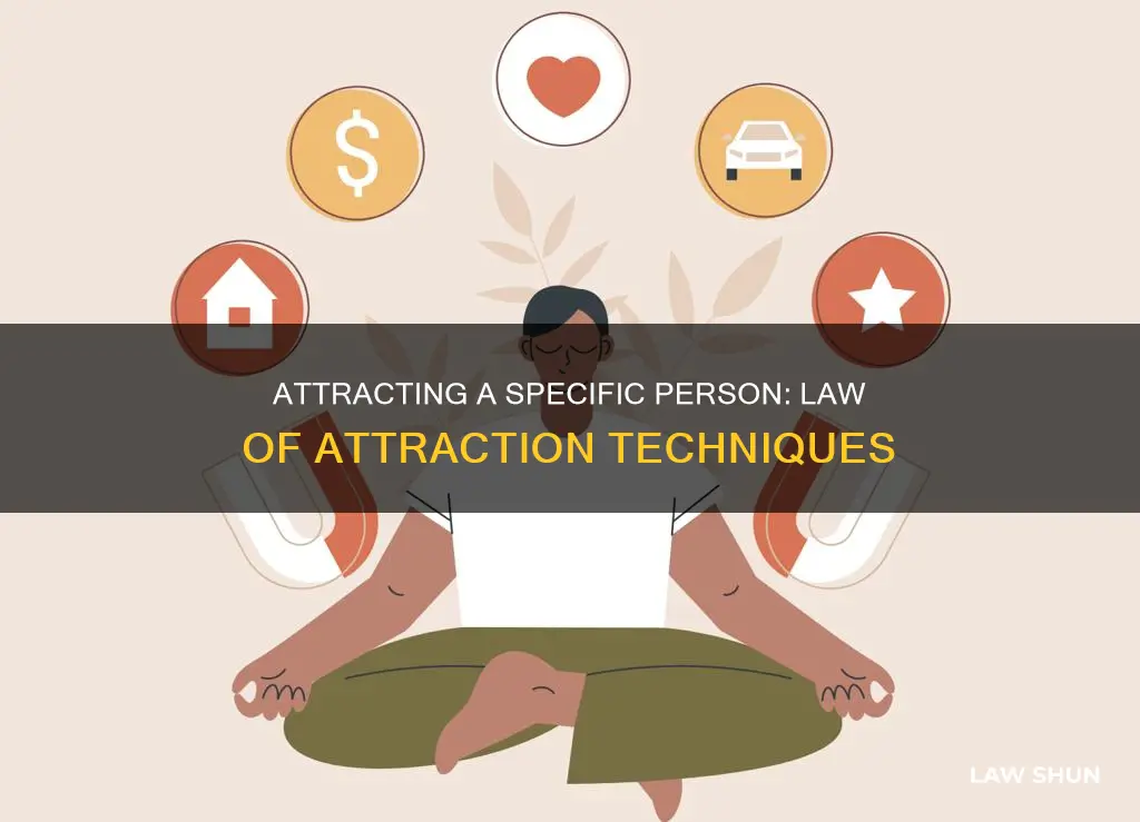 can i attract a specific person using law of attraction