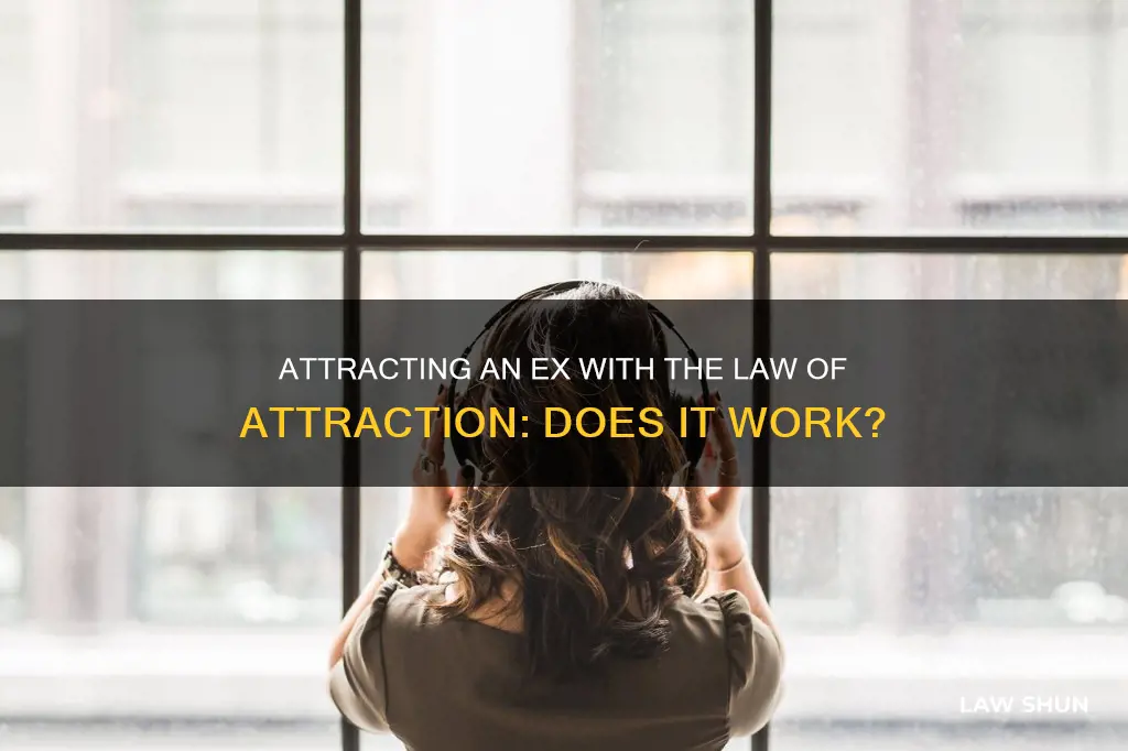 can i attract my ex with the law of attraction
