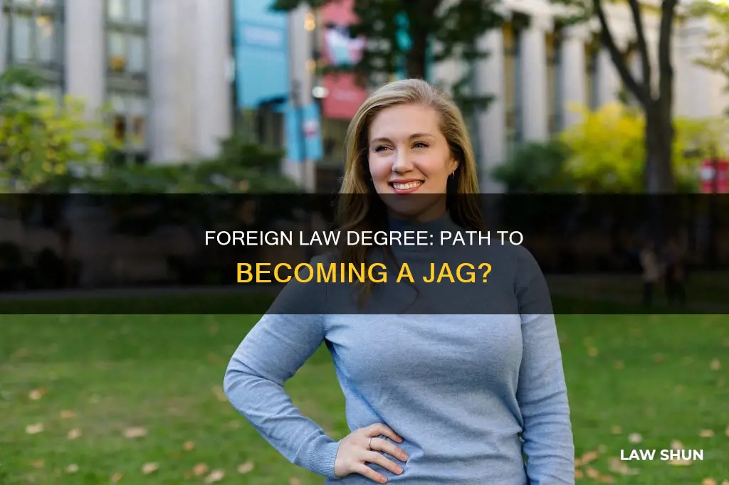 can i be a jag with a foreign law degree