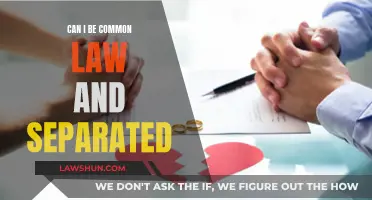Understanding Common Law Separation: Am I Legally Separated?