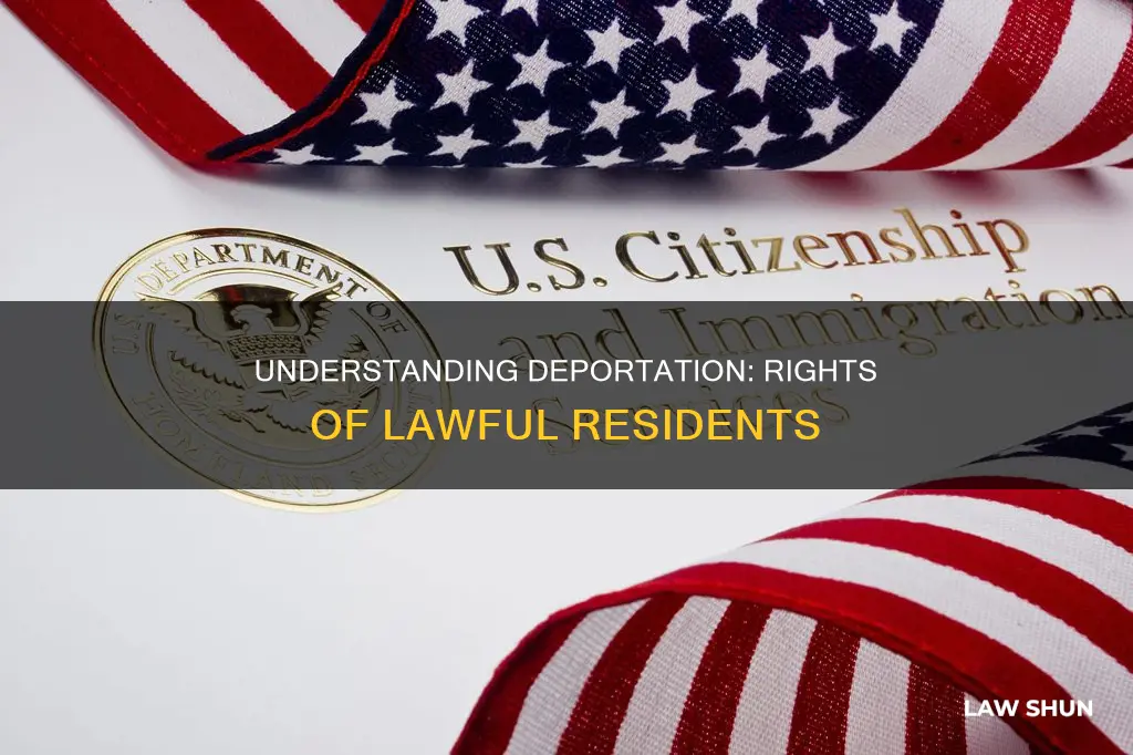 can i be deported if i m lawfully present