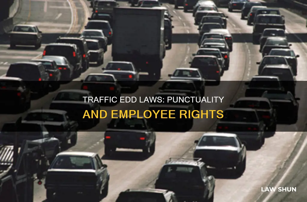 can i be late due to traffic edd laws