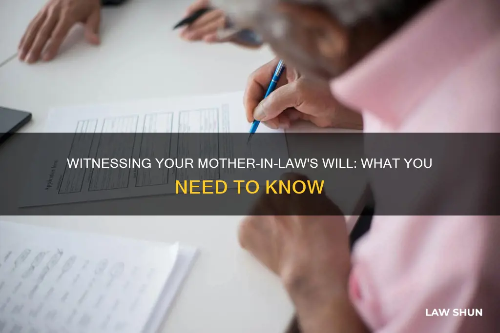 can i be witness to mother in laws wil