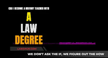 Law Degree to History Teacher: Is It Possible?