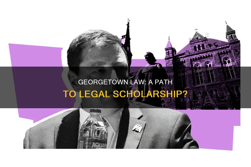 can i become a legal scholar from georgetown law