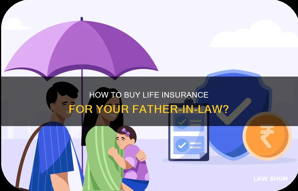 can i buy life insurance for my father in law