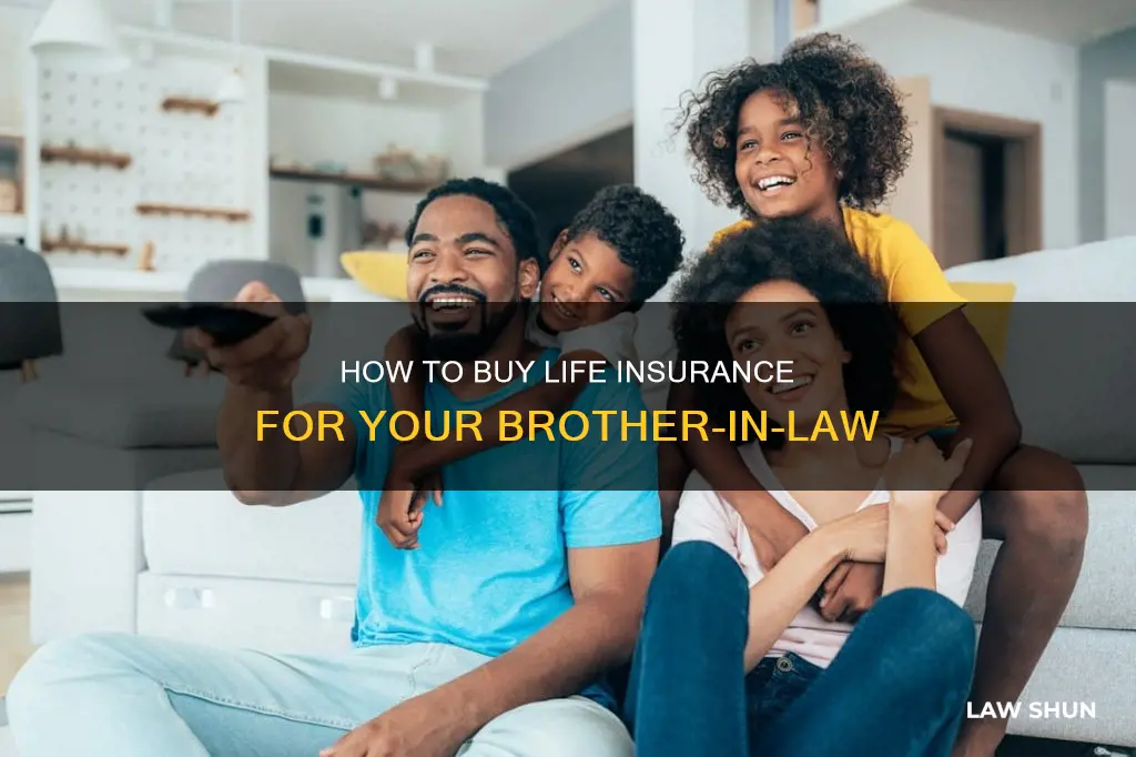 can i buy life insurance on my brother in law