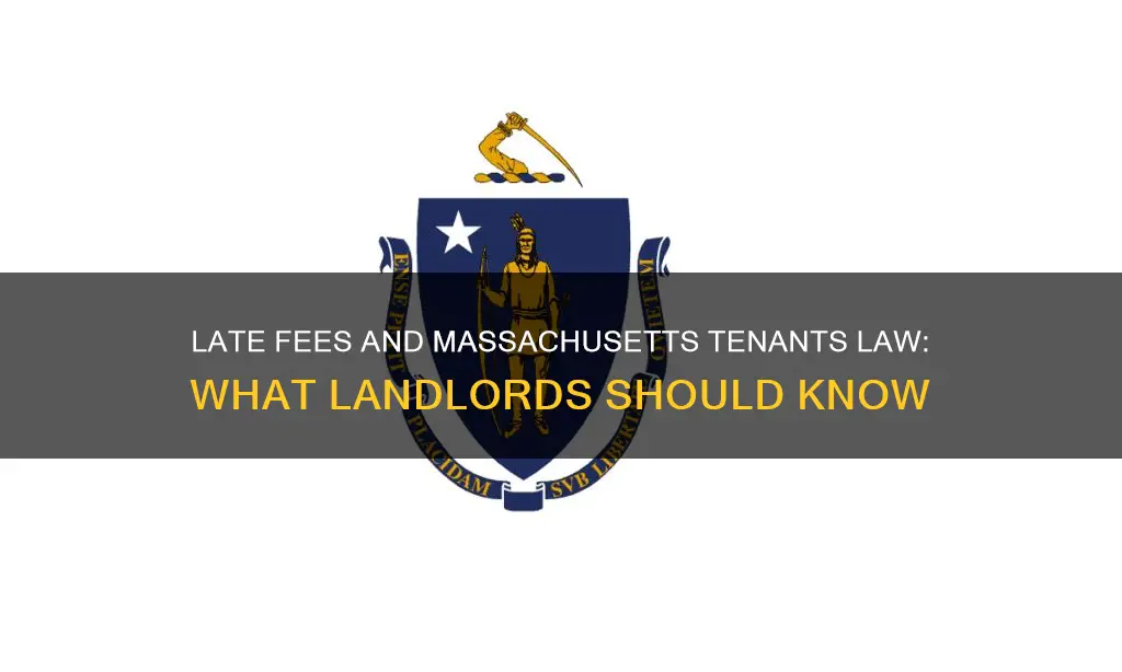 can i charge a late fee in mass tenants law