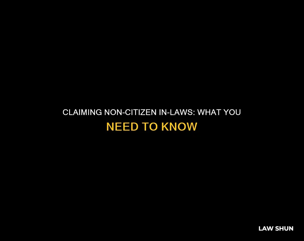 can i claim an in-law who isnt a citizen