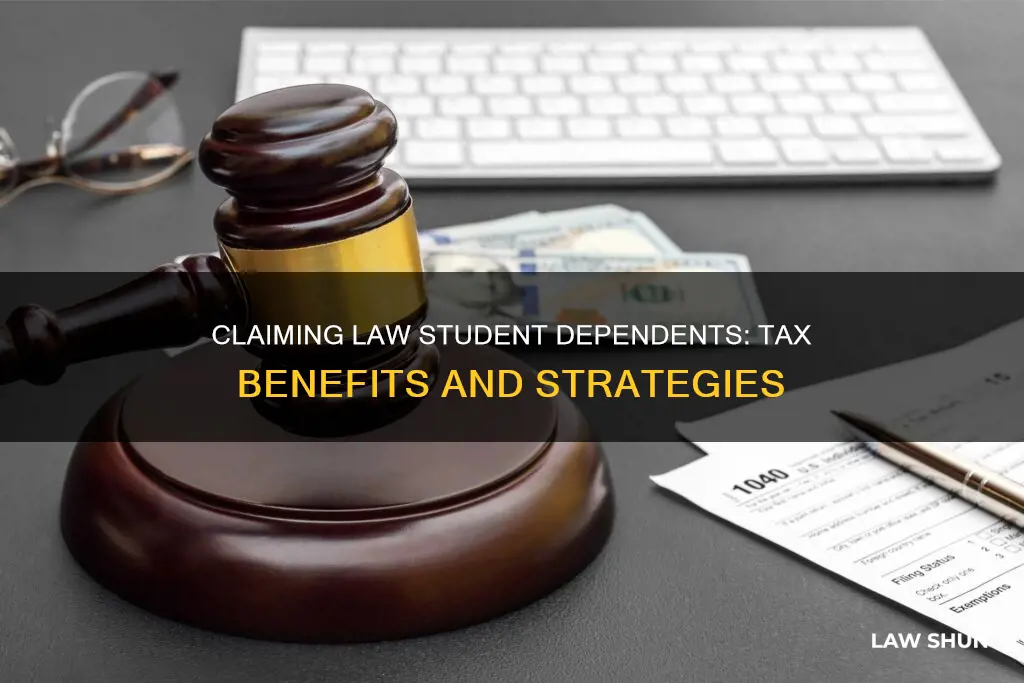 can i claim my law student on my taxes