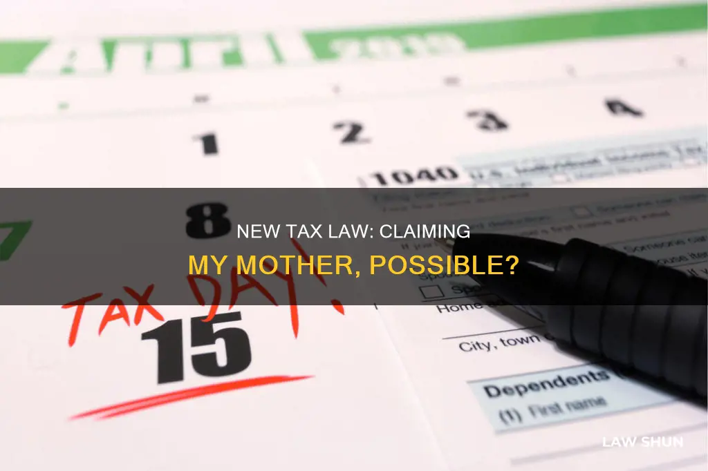 can i claim my mother under new tax law
